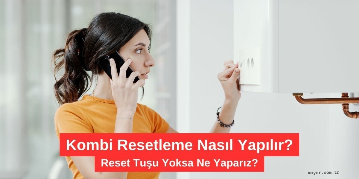 Ferroli Kombi Resetleme Nasıl Yapılır